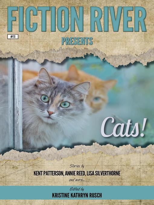 Title details for Cats!: Fiction River Presents, #11 by Fiction River - Available